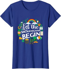 St Paddys Day Men Women St Patrick Let The Shenanigans Begin T-Shirt