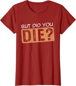 But Did You Die Fitness Gym Shirt Workout T-Shirt