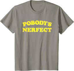 Pobody's Nerfect Retro Classic Funny T Shirt T-Shirt