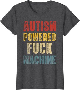 Autism Powered Fuck Machine Shirt Funny Autism Quote Rizz'em T-Shirt