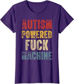 Autism Powered Fuck Machine Shirt Funny Autism Quote Rizz'em T-Shirt