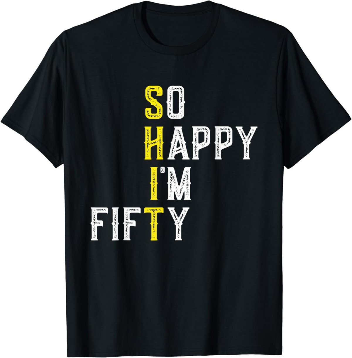 So Happy 50 Gag Fifty Year Old Funny 50th Birthday T-Shirt
