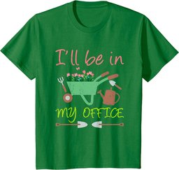 I'll Be In My Office Funny Gardener Office T-Shirt