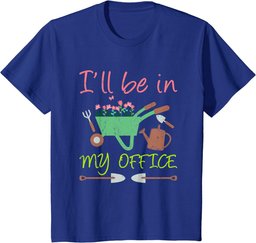 I'll Be In My Office Funny Gardener Office T-Shirt