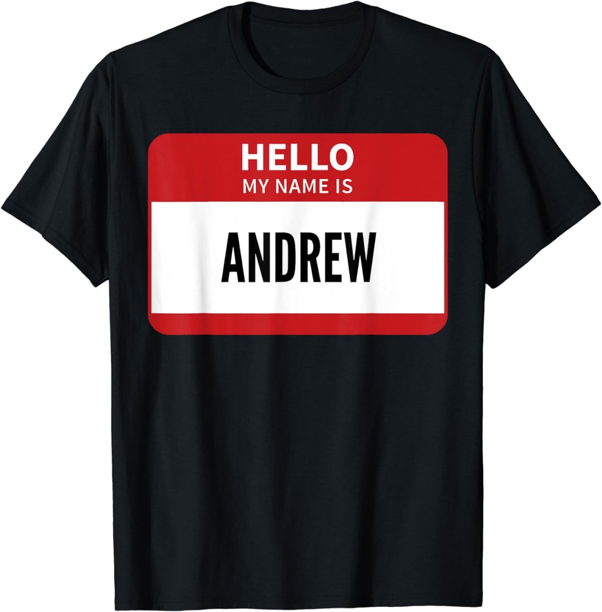 Andrew Name Tag, Hello My Name Is Andrew T-Shirt