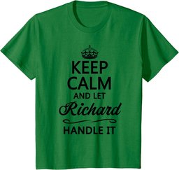 KEEP CALM and let RICHARD Handle It | Funny Name Gift - T-Shirt