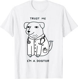 Trust me I'm a Dogtor Funny Dog T-Shirt