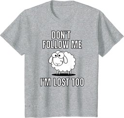 Sheep Lamb Funny T-Shirt Dont Follow Me I Am Lost Too Tee