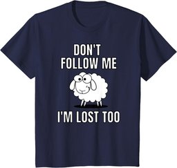 Sheep Lamb Funny T-Shirt Dont Follow Me I Am Lost Too Tee