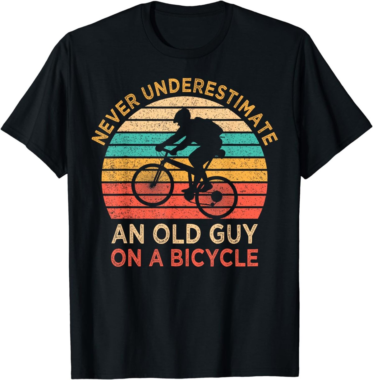 Never Underestimate An Old Guy On A Bicycle Vintage Cyclist T-Shirt