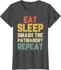 Eat Sleep Smash Patriarchy Repeat Feminism Feminist Vintage T-Shirt