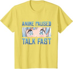 ANIME PAUSED TALK FAST for Men Women Teen Girls Anime Lovers T-Shirt