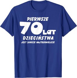 Pierwsze 70 Lat Dziecinstwa 70 Urodziny Polska Koszulka W T-Shirt