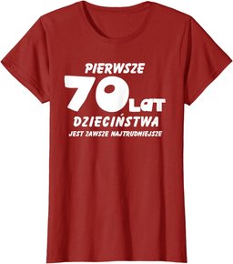 Pierwsze 70 Lat Dziecinstwa 70 Urodziny Polska Koszulka W T-Shirt