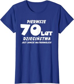 Pierwsze 70 Lat Dziecinstwa 70 Urodziny Polska Koszulka W T-Shirt