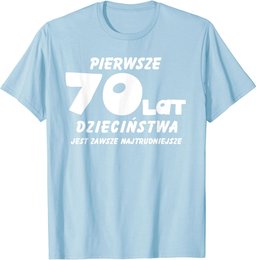 Pierwsze 70 Lat Dziecinstwa 70 Urodziny Polska Koszulka W T-Shirt
