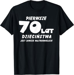 Pierwsze 70 Lat Dziecinstwa 70 Urodziny Polska Koszulka W T-Shirt