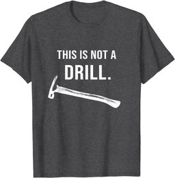 This is Not A Drill Hammer Carpenter Builder Tools Novelty 2 T-Shirt