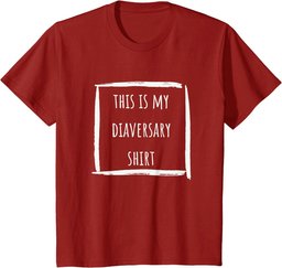 This is my diaversary shirt T-Shirt