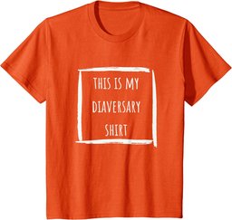 This is my diaversary shirt T-Shirt