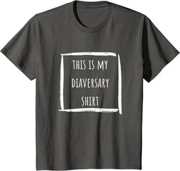 This is my diaversary shirt T-Shirt