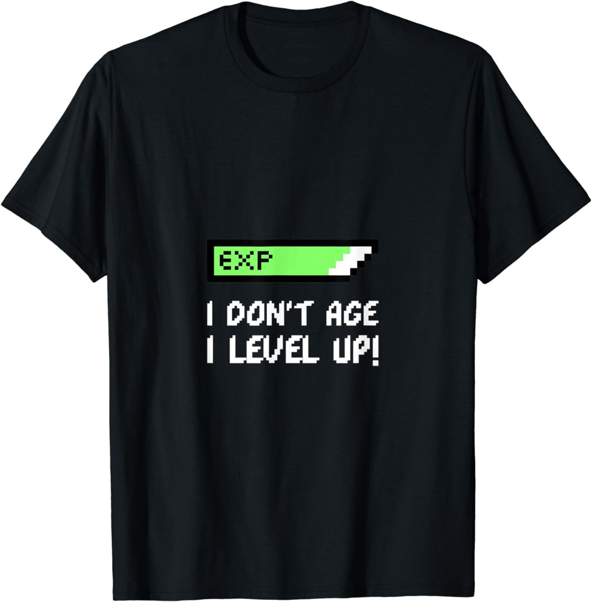 I DON'T AGE I LEVEL UP T-Shirt