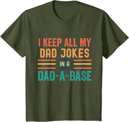 I Keep All My Dad Jokes In A Dad A Base Shirt Dad Jokes T-Shirt