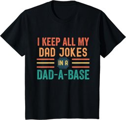 I Keep All My Dad Jokes In A Dad A Base Shirt Dad Jokes T-Shirt