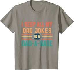 I Keep All My Dad Jokes In A Dad A Base Shirt Dad Jokes T-Shirt