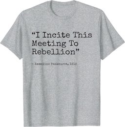 I incite this meeting to rebellion Emmeline Essential T-Shirt