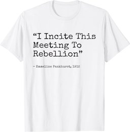 I incite this meeting to rebellion Emmeline Essential T-Shirt
