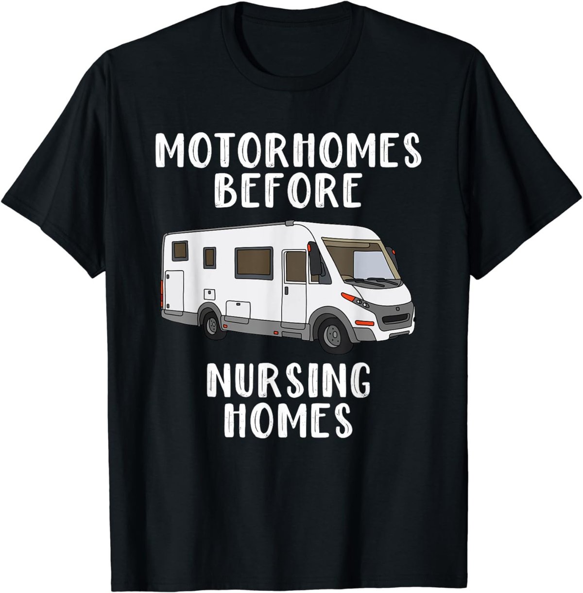 Funny RV Motorhome Gift For Seniors T-Shirt