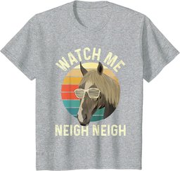 Watch Me Neigh Neigh - Horse Lover Equestrian Horse Rider T-Shirt