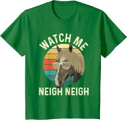 Watch Me Neigh Neigh - Horse Lover Equestrian Horse Rider T-Shirt