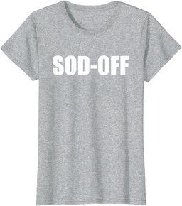 Sod-Off T-Shirt
