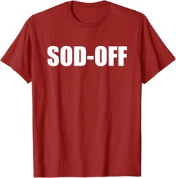 Sod-Off T-Shirt
