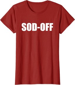 Sod-Off T-Shirt