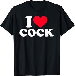 I Love Heart Cock Funny Apparel T-Shirt