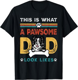 This Is What A Pawsome Dad Look Likes Border Collie Dog Dad T-Shirt
