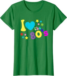 I love The 80's TShirt Funny 80s Party Costume Gift Top Tee T-Shirt
