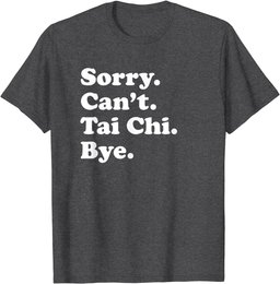 Men Women Boys or Girls Funny Tai Chi T-Shirt