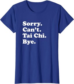 Men Women Boys or Girls Funny Tai Chi T-Shirt