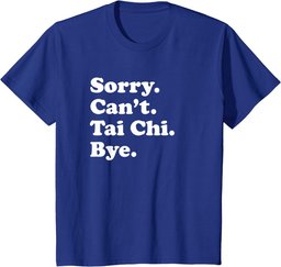 Men Women Boys or Girls Funny Tai Chi T-Shirt
