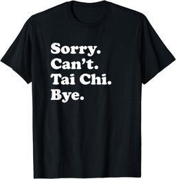 Men Women Boys or Girls Funny Tai Chi T-Shirt