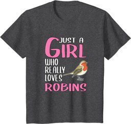 Womens Robin Gift Just A Girl Who Really Loves Robins T-Shirt