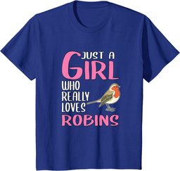 Womens Robin Gift Just A Girl Who Really Loves Robins T-Shirt