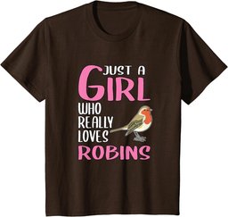 Womens Robin Gift Just A Girl Who Really Loves Robins T-Shirt