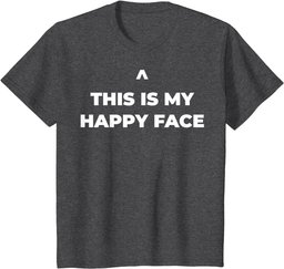 This Is My Happy Face T-Shirt