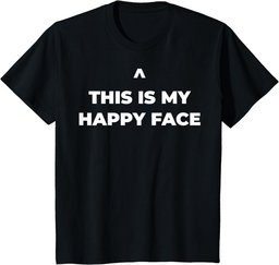 This Is My Happy Face T-Shirt