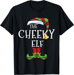 Cheeky Elf Family Matching Christmas Group Funny T-Shirt